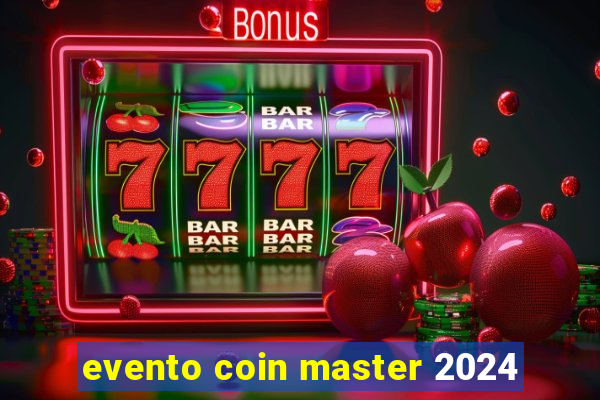 evento coin master 2024